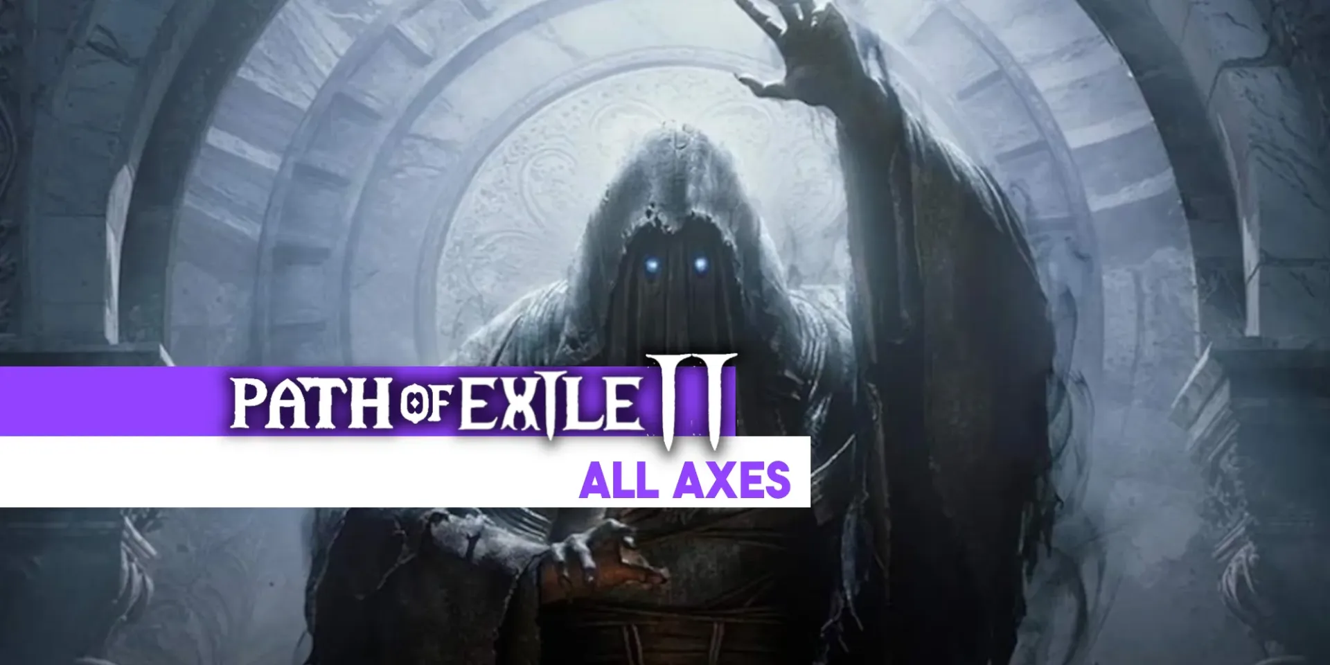 تمام تبرهای بازی Path of Exile II و اطلاعات آنها